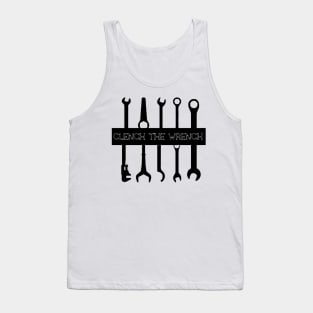 Clench The Wrench, Engineer, Plumber Tank Top